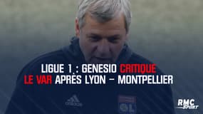 Ligue 1 : Genesio critique le VAR après Lyon - Montpellier