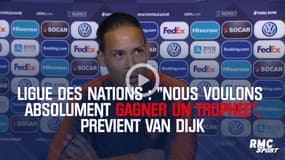 Ligue des nations : "Nous voulons absolument gagner un trophée", prévient Van Dijk