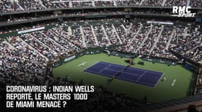 Tennis - Coronavirus : le Masters d'Indian Wells reporté, Miami également menacé ? 