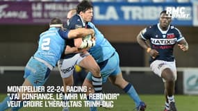 Montpellier 22-24 Racing : "J'ai confiance, le MHR va rebondir" veut croire Trinh-Duc