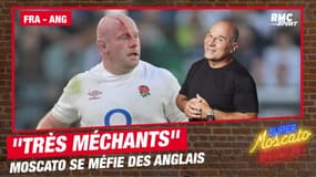 France-Angleterre : "Les Anglais sont très agressifs, très méchants", Moscato prévient les Bleus