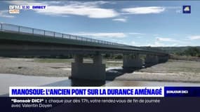 Manosque: l'ancien pont sur la Durance aménagé 