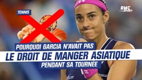 Tennis : Pourquoi Garcia n’avait pas le droit de manger de la nourriture asiatique pendant sa tournée