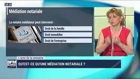 Le Club du droit : Qu'est-ce qu'une médiation notariale ? - Samedi 4 juillet
