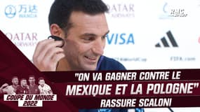 Coupe du Monde : "Nous allons gagner nos 2 prochains matchs" rassure Scaloni