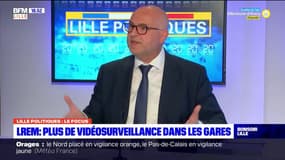 Régionales Hauts-de-France: Laurent Pietraszewski souhaite voir "plus de gares sous surveillance vidéo"