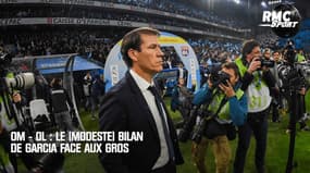 OM - OL : le (modeste) bilan de Garcia face aux gros du championnat