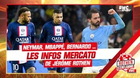 PSG : Mbappé, Neymar, Bernardo Silva ... Les infos mercato de Rothen
