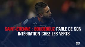 Saint-Étienne : Boudebouz parle de son intégration chez les Verts
