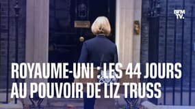 Les 44 jours mouvementés de Liz Truss à la tête du Royaume-Uni