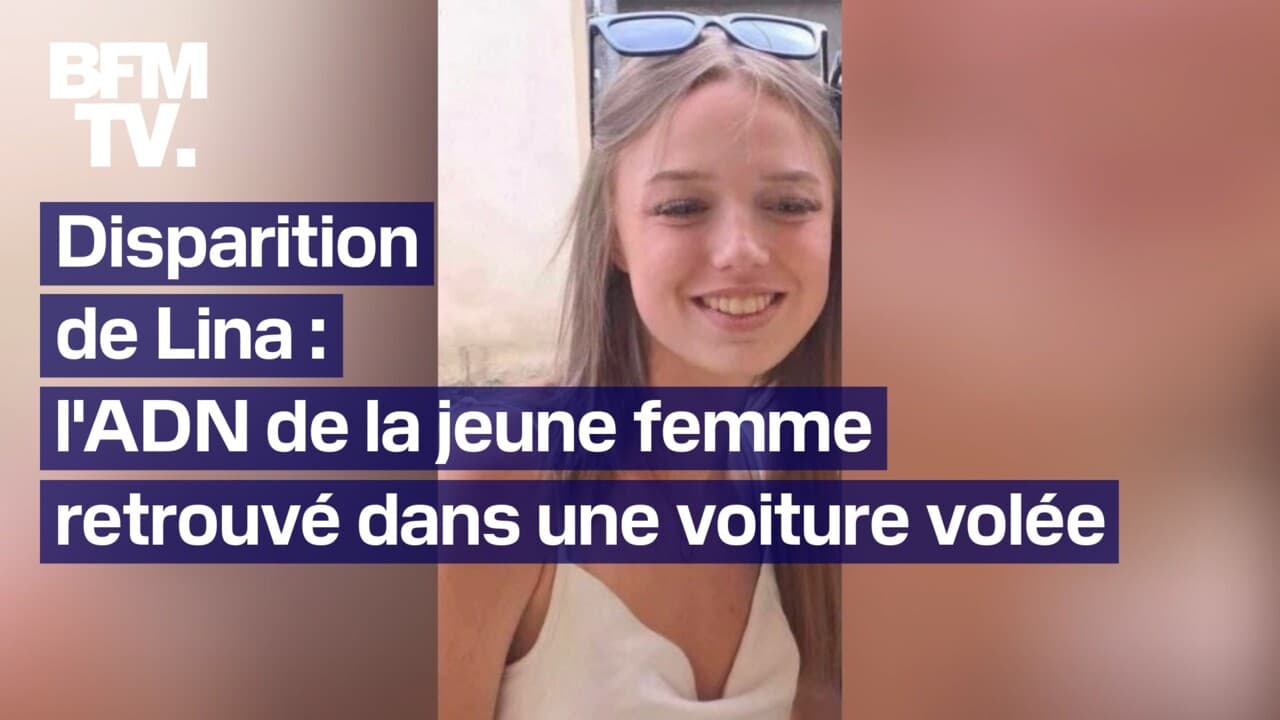 Disparition De Lina: L'adn De La Jeune Femme, Disparue Depuis Septembre 