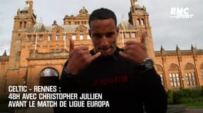 Celtic - Rennes : 48h avec Christopher Jullien avant le match de Ligue Europa