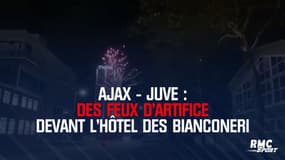 Ajax - Juve : Des feux d'artifice devant l'hôtel des Bianconeri