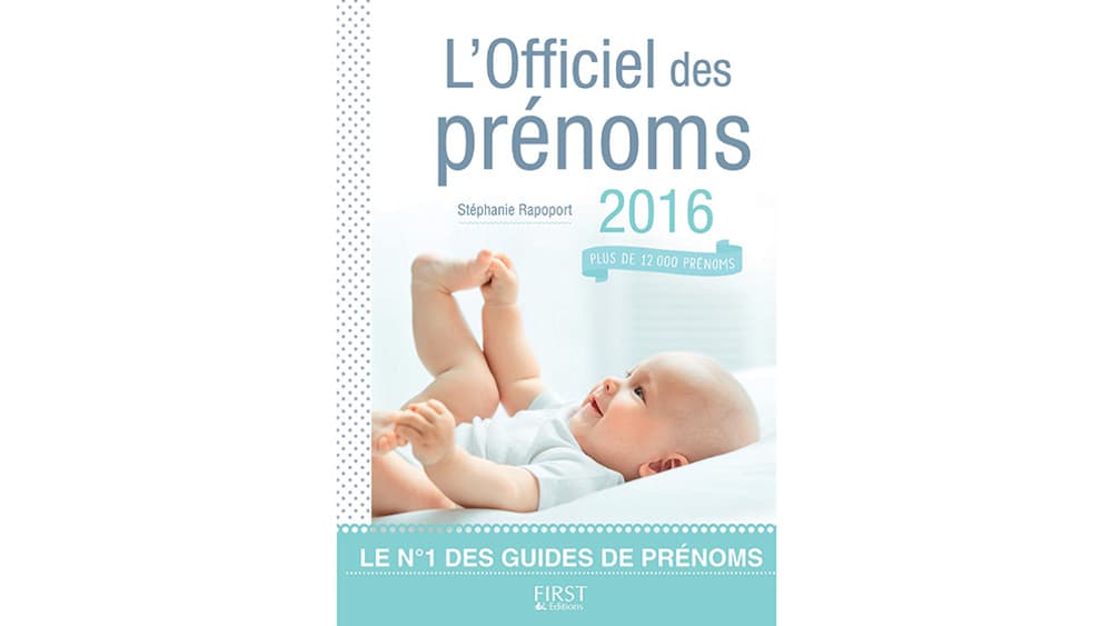 L'Officiel des prénoms, de Stéphanie Rapoport est paru jeudi, chez First. L'Officiel des prénoms, de Stéphanie Rapoport est paru jeudi, chez First.
