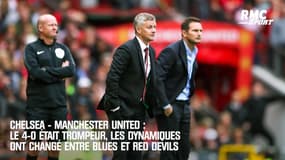 Chelsea - Manchester United : le 4-0 était trompeur, les dynamiques se sont inversées entre Blues et Red Devils