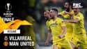 Résumé : Villarreal 1-1 Manchester United (11 tab 10) - Ligue Europa finale
