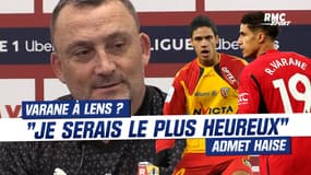 Lens : Haise prêt à accueillir Varane à bras ouverts (mais s'inquiète des droits TV)