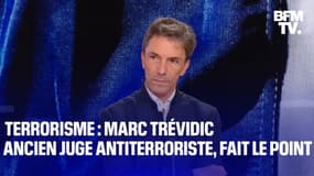 Terrorisme en France et à l'étranger: Marc Trévidic, ancien juge antiterroriste, fait le point sur la situation