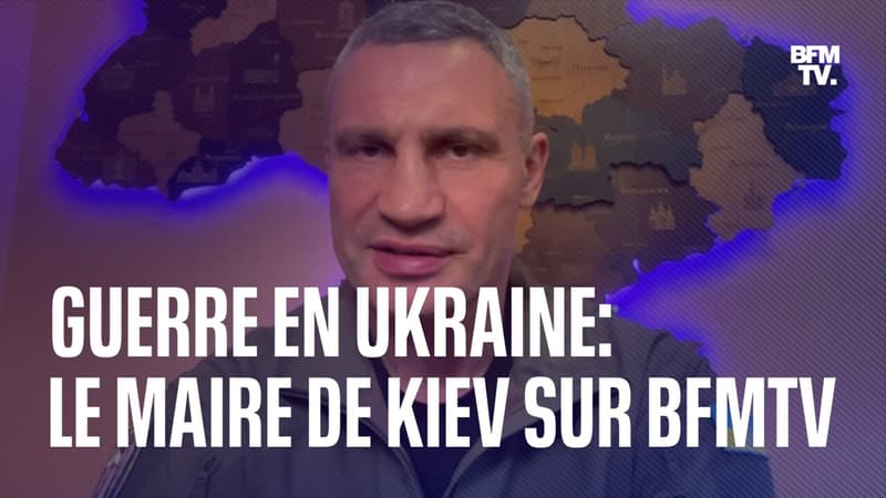 Guerre en Ukraine: le maire de Kiev, Vitali Klitschko, répond aux questions de BFMTV