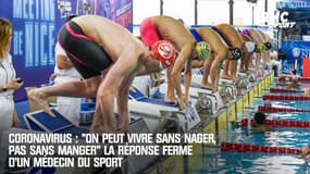 Coronavirus : "On peut vivre sans nager, pas sans manger" La réponse ferme d'un médecin du sport