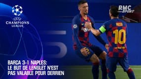 Barça 3-1 Naples: Le but de Lenglet n'est pas valable pour Derrien