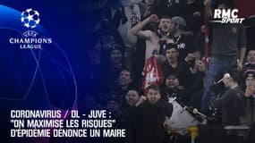 Coronavirus / OL - Juve : "On maximise les risques" d'épidémie dénonce un maire