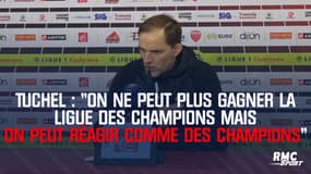 Tuchel : "On ne peut plus gagner la Ligue des champions mais on peut réagir comme des champions"