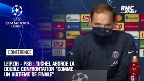 Leipzig - PSG : Tuchel aborde la double confrontation "comme un huitième de finale"