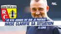 Lens : "Je n'ai jamais dit que je partais", Haise clarifie sa position