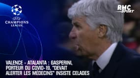 Valence - Atalanta : Gasperini, porteur du Covid-19, devait alerter les médecins" insiste Celades