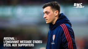 Arsenal : L'émouvant message d'adieu d'Özil aux supporters