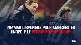 Neymar disponible pour Manchester United ? Le pessimisme de Tuchel 