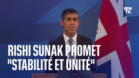 Rishi Sunak: "Nous avons besoin de stabilité et d'unité"