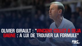 Olivier Girault : "Vincent Collet a déjà gagné : à lui de trouver la formule"