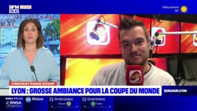 L'instant Radio Scoop: à Lyon, une grosse ambiance pour la coupe du monde