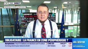L'histoire financière : Obligataire, la France en zone périphérique ? - 10/06