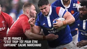 XV de France : "C'est trop tôt pour être capitaine" calme Marchand