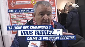 Brest 2-0 Montpellier : "La Ligue des champions ? Vous rigolez...", calme le président brestois