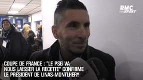 Coupe de France : "Le PSG va nous laisser la recette" confirme le président de Linas-Montlhery