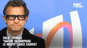 Italie - France : "Galthié récompense le mérite" lance Charvet 