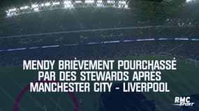 Mendy brièvement pourchassé par des stewards après Manchester City - Liverpool