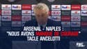 Arsenal - Naples : "Nous avons manqué de courage" tacle Ancelotti