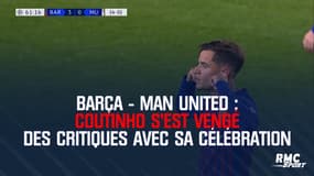 Barça - Man United : Coutinho s'est vengé des critiques avec sa célébration