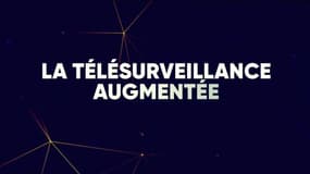 La télésurveillance augmentée - 13/05