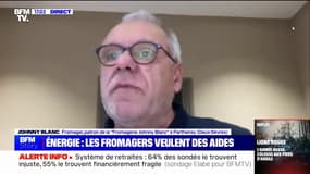 La facture d'électricité de Johnny Blanc, fromager, est passée de "4700€ par mois à 30.000€ par mois"