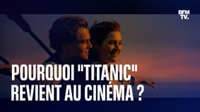 Pourquoi "Titanic" ressort au ciné, 25 ans après?