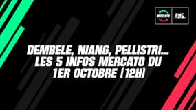 Dembélé, Niang, Pellistri... Les 5 infos mercato du 1er octobre 2020 à la mi-journée 