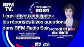 Législatives anticipées: les réponses à vos questions dans BFM Radio Soir 