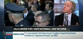 Le parti pris d'Hervé Gattegno: "Manuel Valls est obsédé par l'union nationale, sauf en Corse" - 29/12