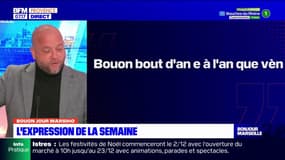 Bouon Jour Marsiho: "Bouon bout d'an", l'expression de la semaine